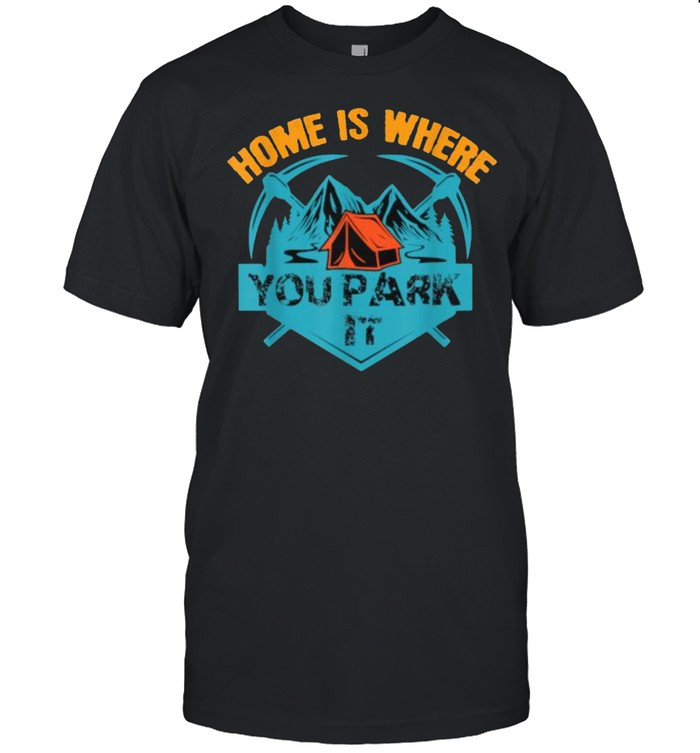 Home is Where You Park It Mountain T-Shirt