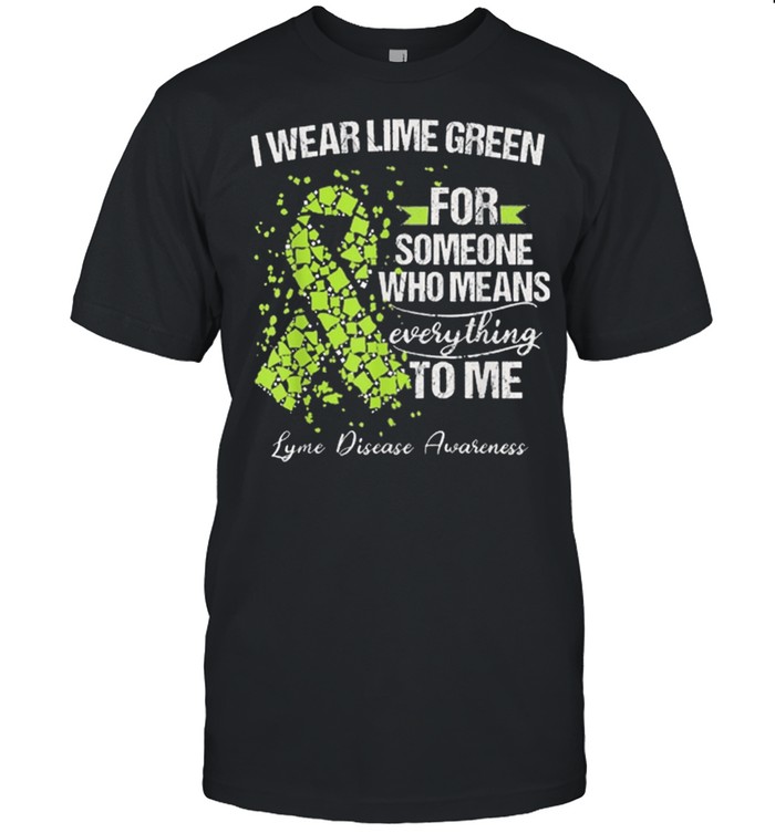 Lyme Disease Awareness Warrior Support Survivor I Wear Lime shirt