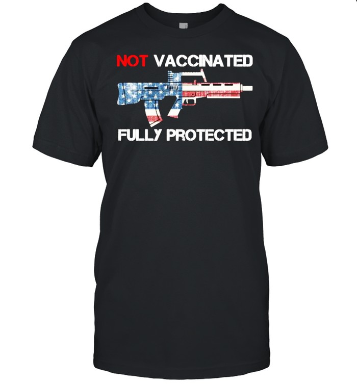 Not Vaccinated but Fully Protected usa flag Shirt