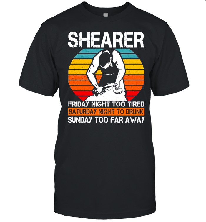 Shearer friday night too tired sunday too far away t-shirt