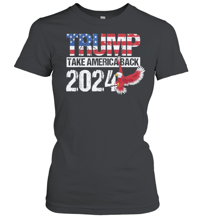 Trump 2024 flag take America Back Trump 2024 shirt Classic Women's T-shirt