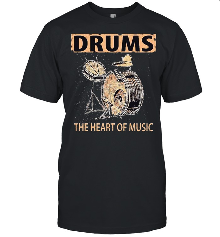 Drums the heart of music shirt