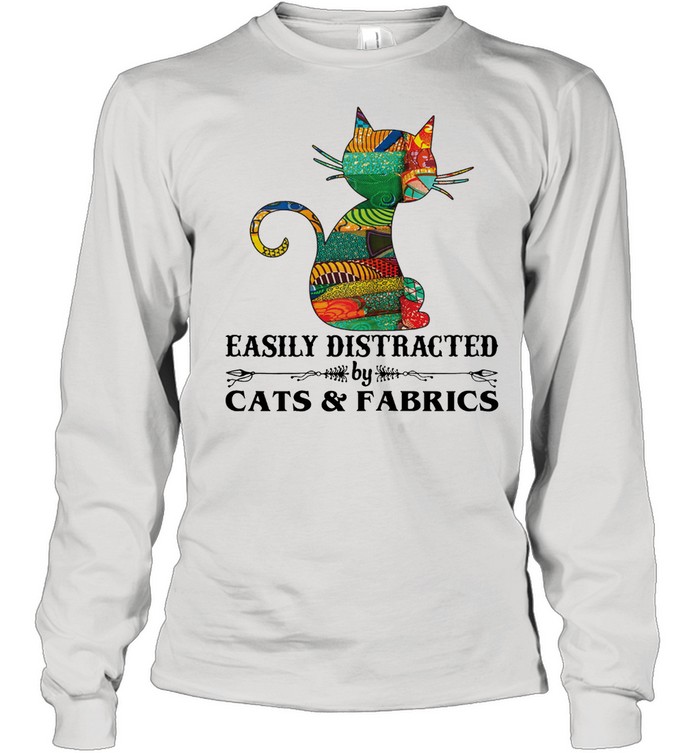Easily distracted by cast and fabrics shirt Long Sleeved T-shirt