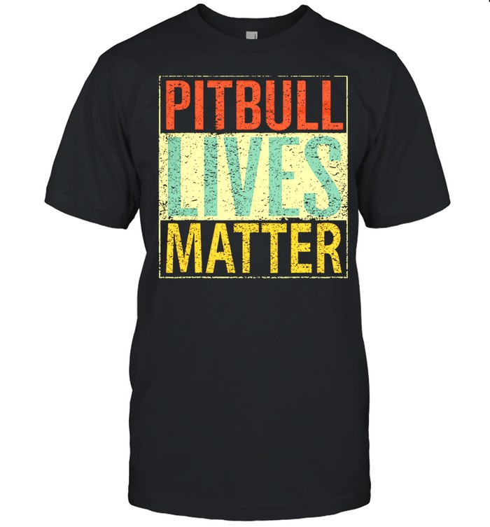 Retro Vintage Pitbull Lives Matter shirt
