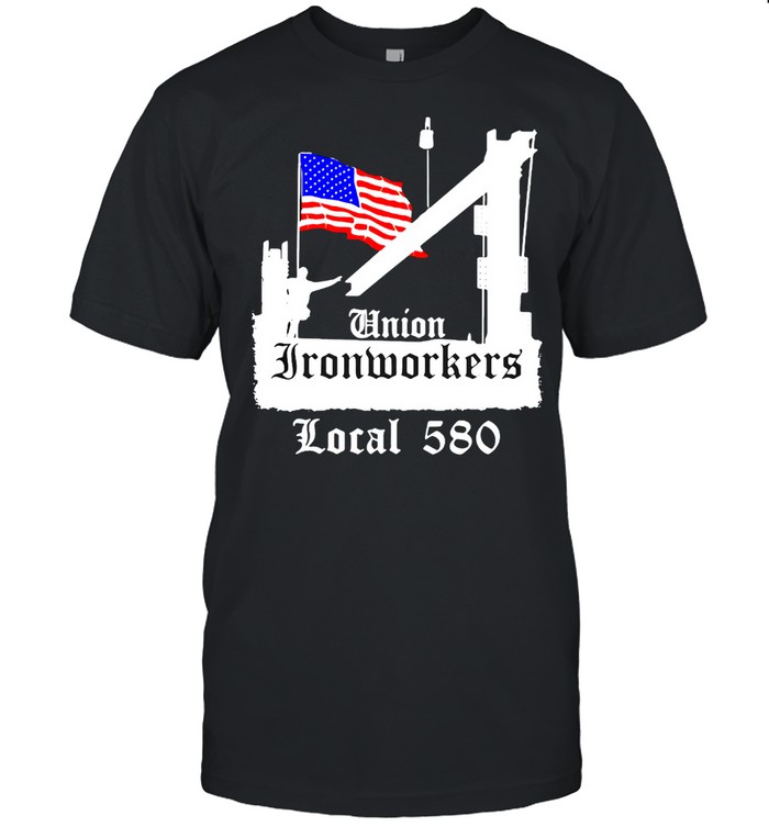 Union Ironworkers Local 580 Nyc American Flag Architecture Shirt