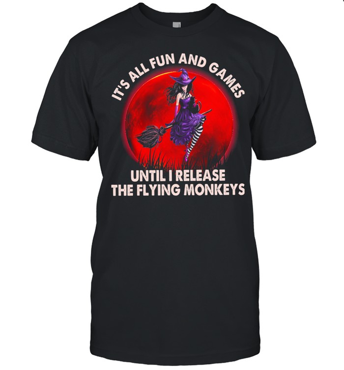Witch Its All Fun And Games Until I Release The Flying Monkeys Moon shirt Classic Men's T-shirt