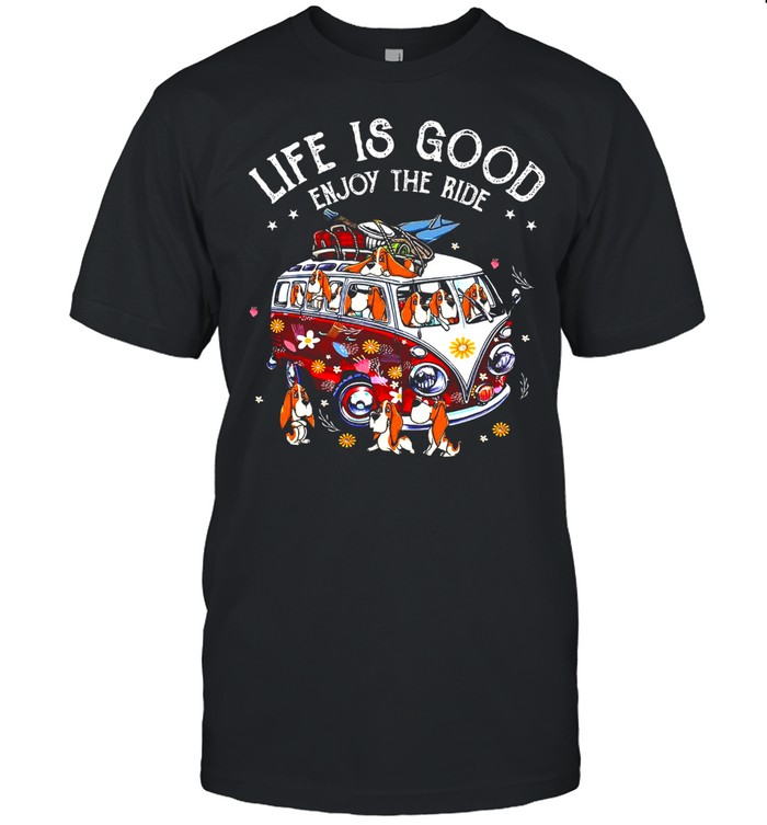 Basset Hound Life Is Good Enjoy The Ride T-shirt