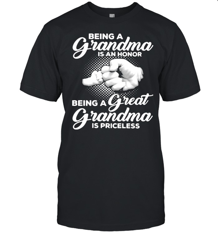 Being A Grandma Is An Honor Being A Great Grandma Is Priceless Shirt