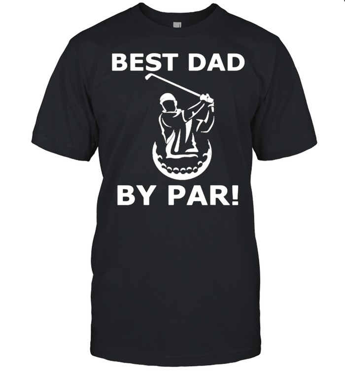 Best Dad By Par T-Shirt