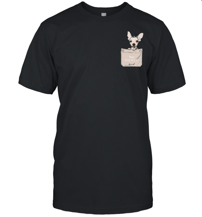 Dog Your Pocket Friend T-shirt