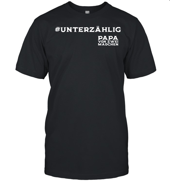 Herren Unterzählig Papa von zwei Mädchen Vatertag stolzer Vater shirt