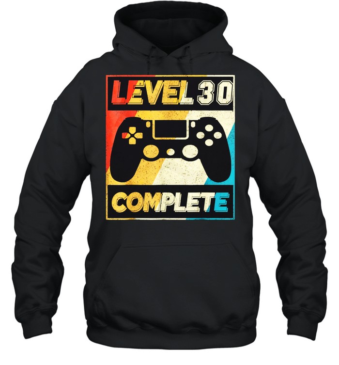 Level 30 complete 30th Video Gamer 1991 shirt Unisex Hoodie