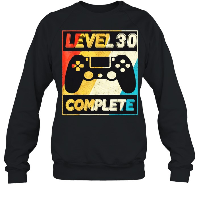 Level 30 complete 30th Video Gamer 1991 shirt Unisex Sweatshirt
