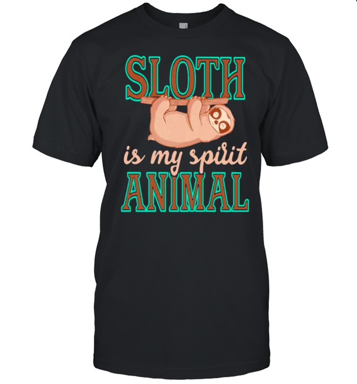 Sloth Is My Spirit Animal Shirt