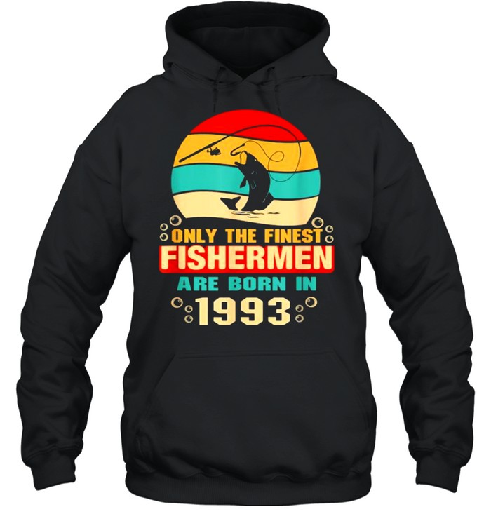 28th Birthday Gift Only the finest fishermen are born in 1993 vintage T- Unisex Hoodie