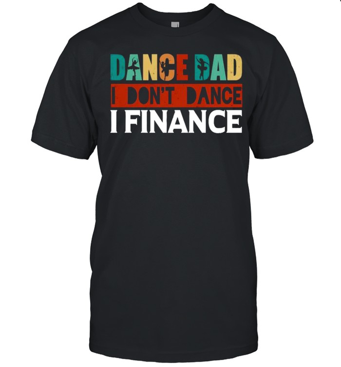 Dance Dad Don’t Dance Finance Father Retro T-Shirt