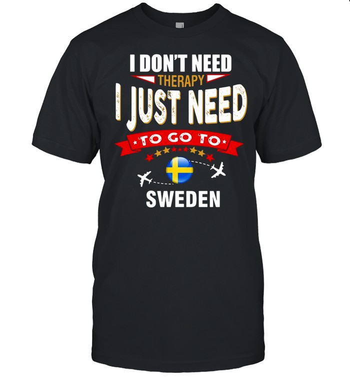 I Don’t Need Therapy I Just Need To Go To Sweden Retro Lettering T-shirt