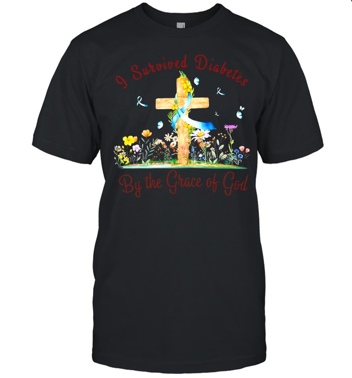 I Survived Diabetes By The Grace Of God T-shirt