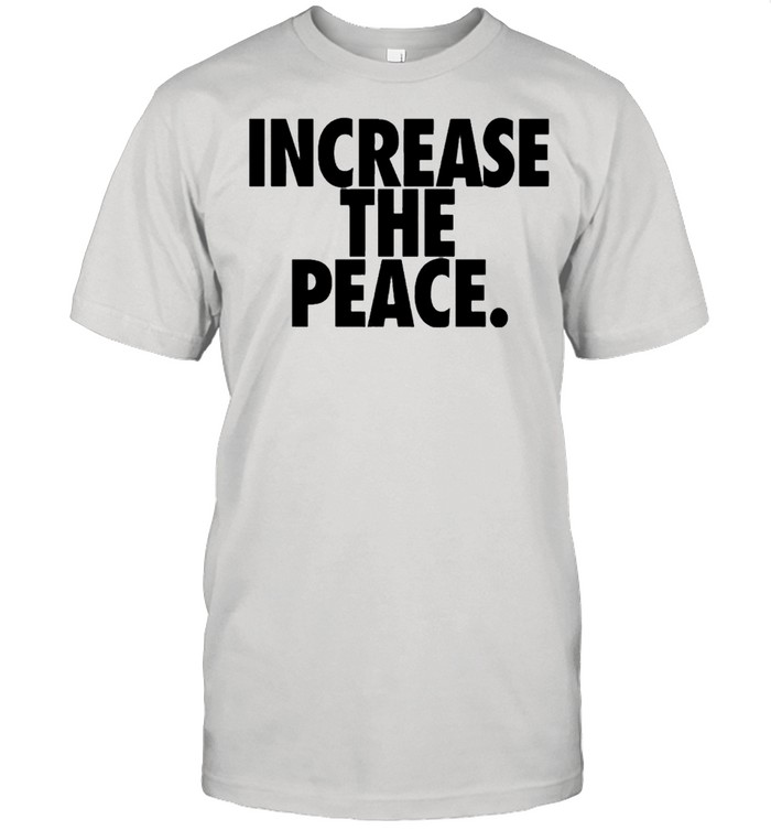 Lebron James Increase The Peace shirt