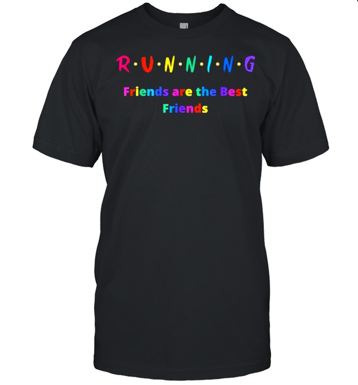 Running Friends are the Best Friends Colorful T-Shirt