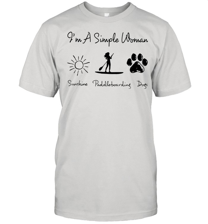 I am simple woman sunshine Paddleboarding dogs shirt