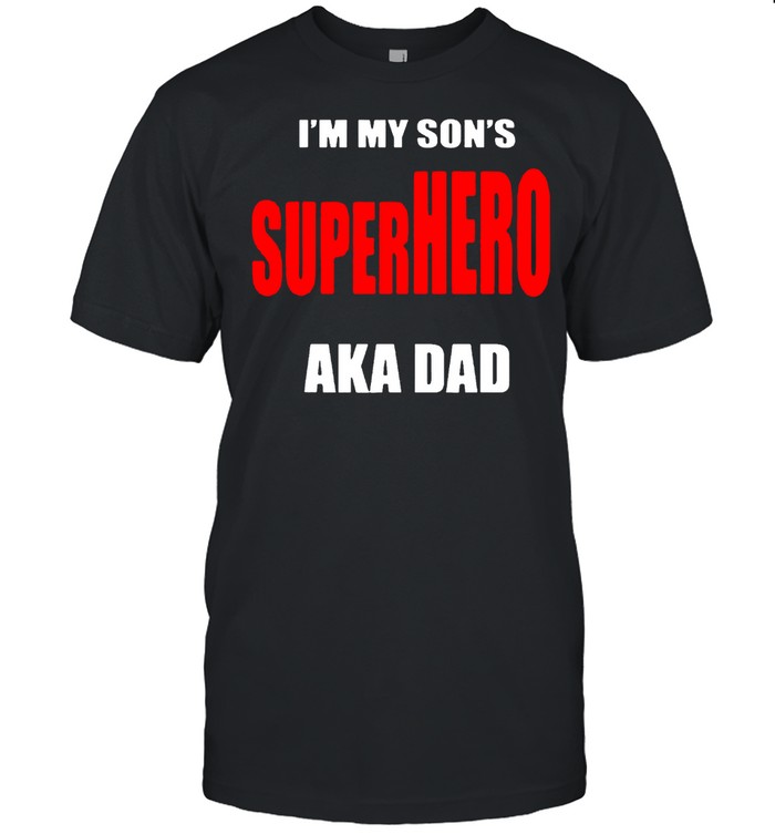 I’m My Son’s SuperHERO aka Dad Father’s Day T-Shirt