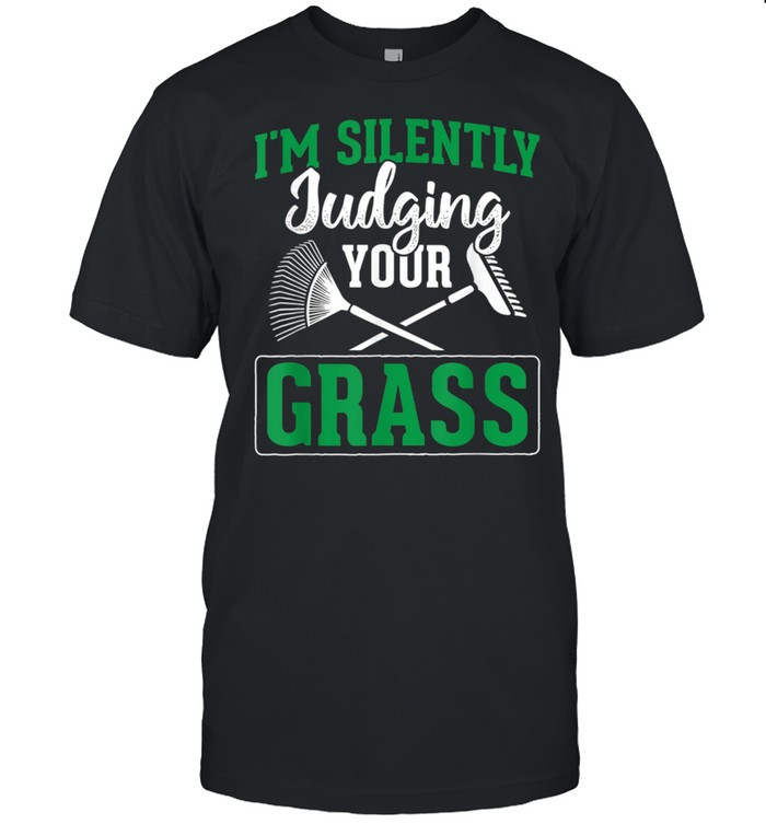 Silently Judging Your Grass Lawn Mowing Landscaping shirt