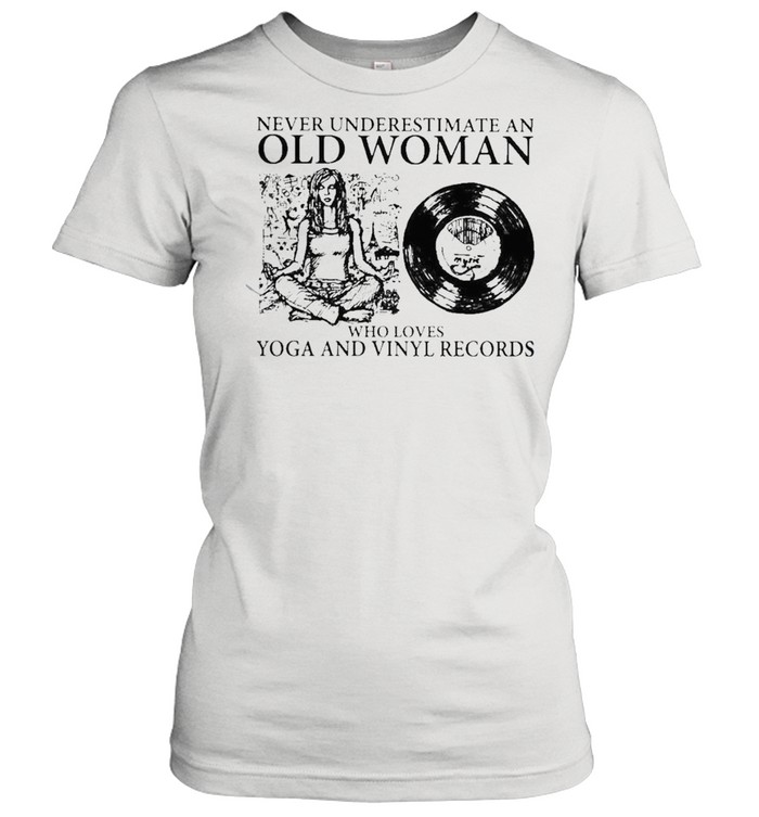 An old woman who loves yoga and vinyl records shirt Classic Women's T-shirt