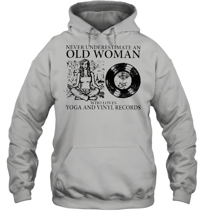 An old woman who loves yoga and vinyl records shirt Unisex Hoodie