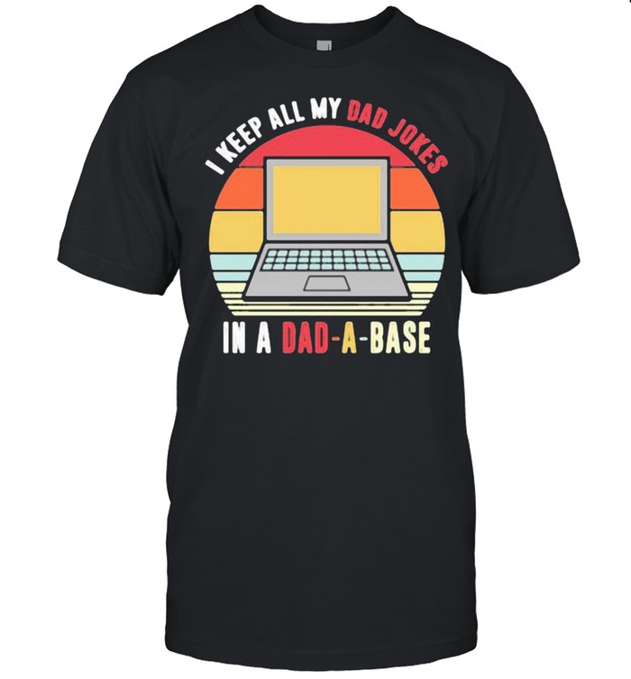 I keep all my dad jokes in a dad a base Vintage Shirt