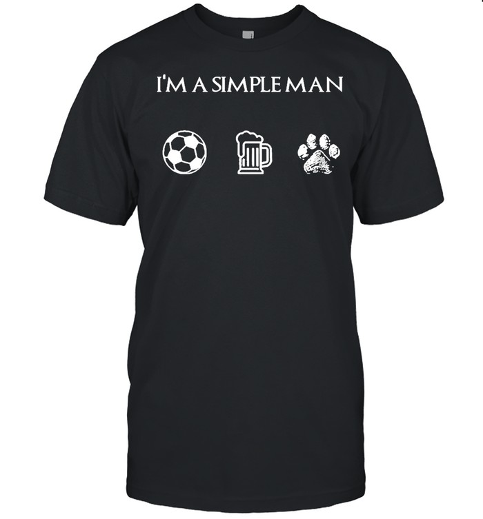 Im a simple man soccer beer dog paw shirt