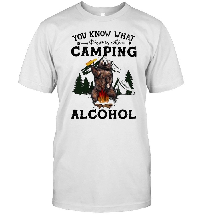You Know What Rhymes With Camping Alcohol Bear Shirt