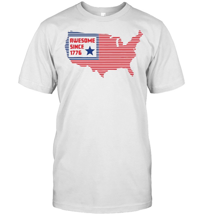 Awesome Since 1776 Shirt