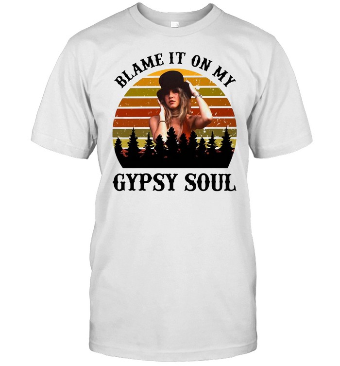 Hippie Girl Blame It On My Gypsy Soul Vintage Shirt