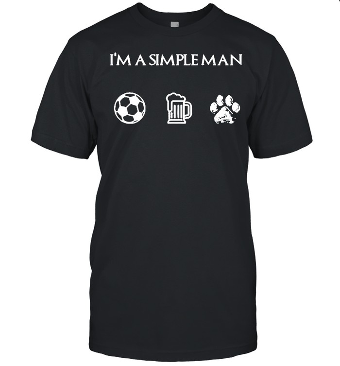 I’m a simple man I like soccer beer dog shirt