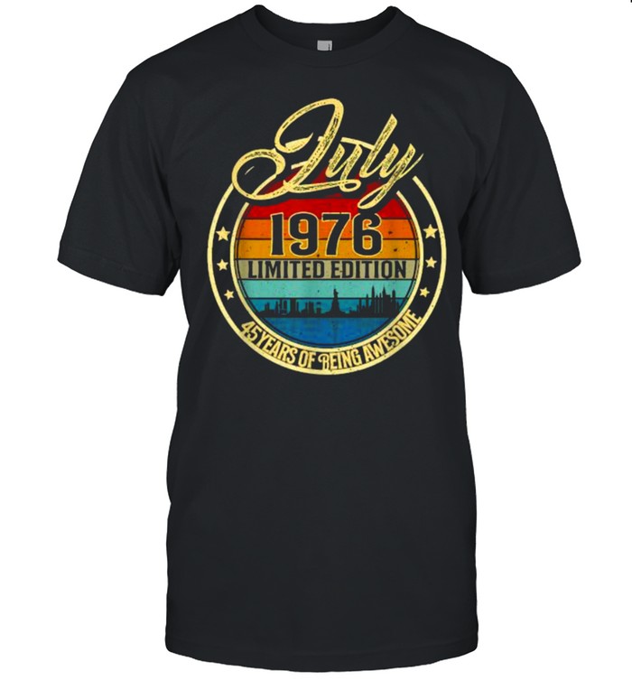 July 1976 limited edition 45 years of being awesome vintage shirt