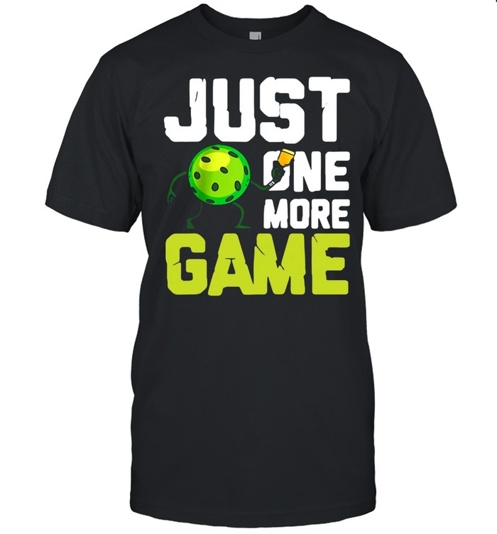 Just One More Game T-shirt