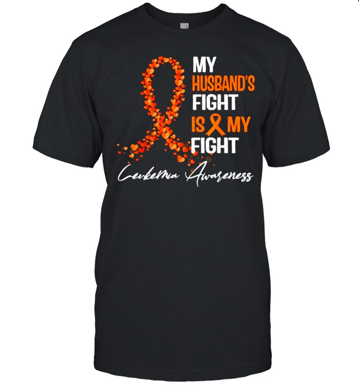 My Husband’s Fight Is My Fight Leukemia Awareness T-Shirt