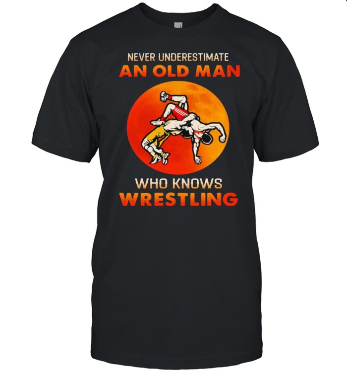 Never underestimate an old man who knows wrestling blood moon shirt