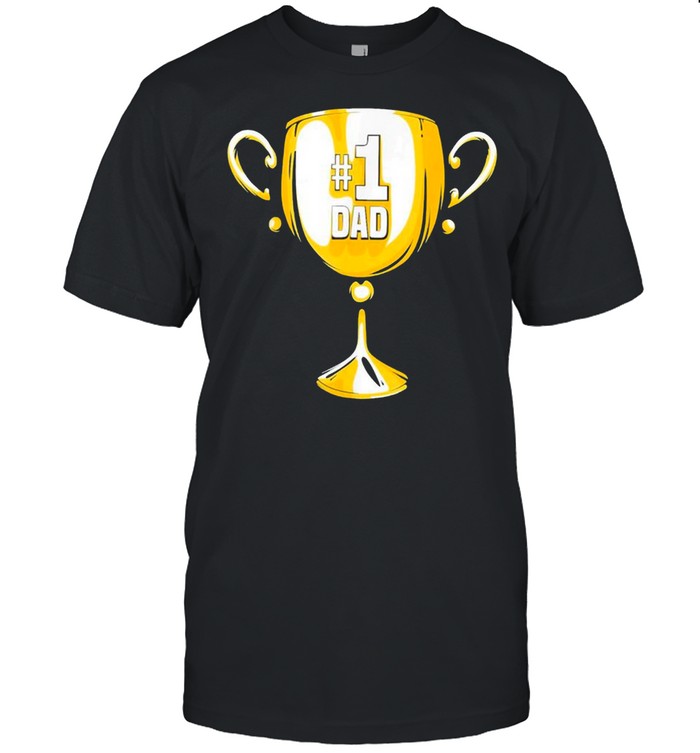#1 DAD Trophy Cup Award Fathers Day shirt Classic Men's T-shirt