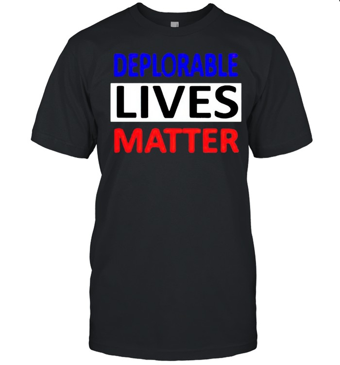 Deplorable lives matter 4th of July shirt