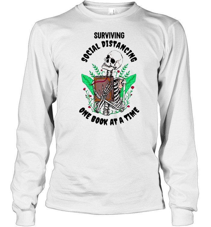 Surviving Social Distancing One Book At A Time  Long Sleeved T-shirt