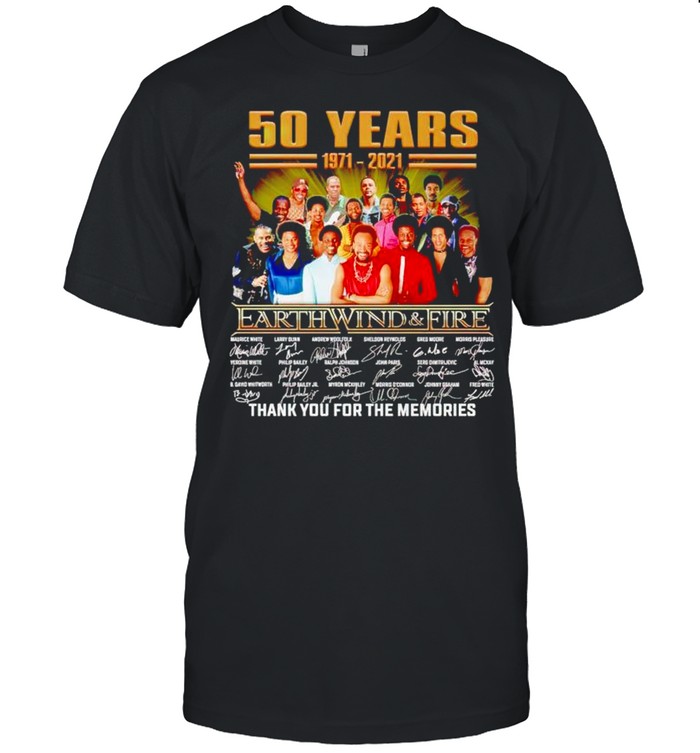 50 years 1971 2021 of Earth Wind and Fire thank you for the memories shirt