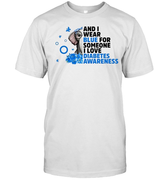 Elephant and I wear blue for someone I love Diabetes Awareness shirt