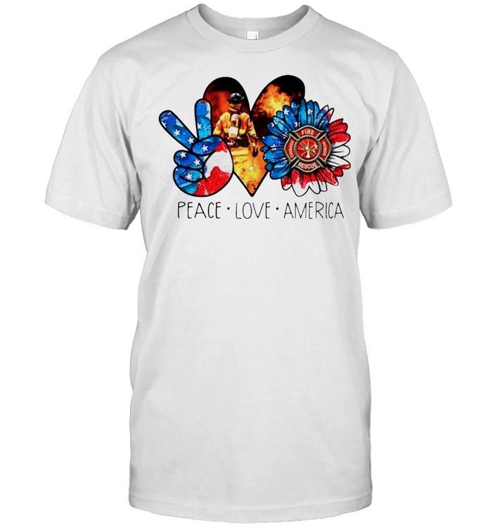 Peace love America firefighter shirt