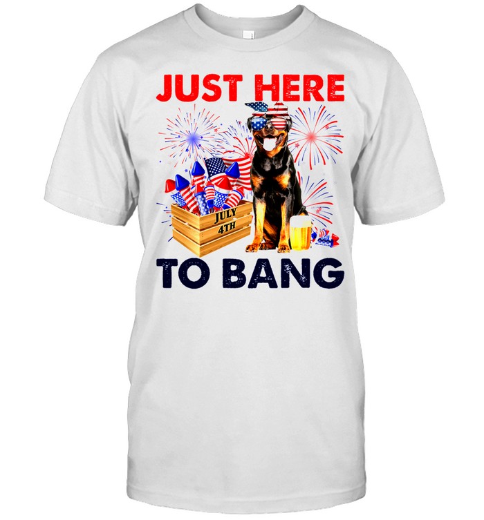 Rottweiler Just Here To Bang American Flag Firework Independence Day 4th Of July shirt