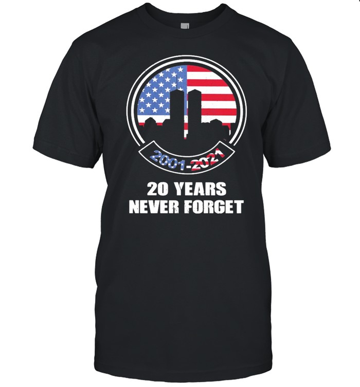2001 2021 20 years never forget shirt