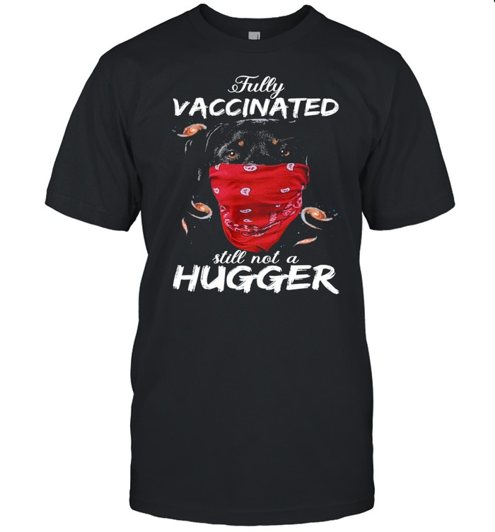 Dachshund face mask fully vaccinated still not a hugger shirt