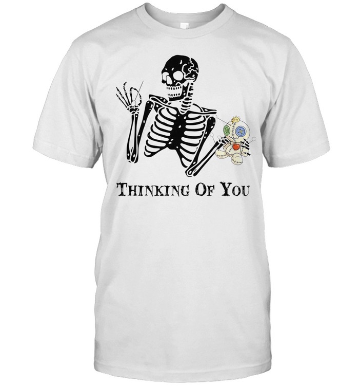 Skeleton thinking of you shirt