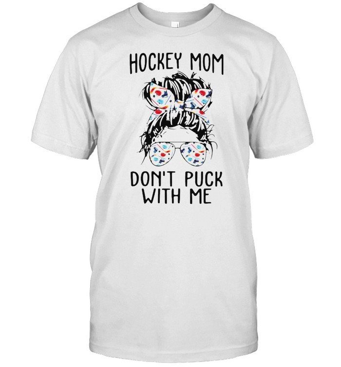 Hockey Mom Don’t Puck With Me Shirt